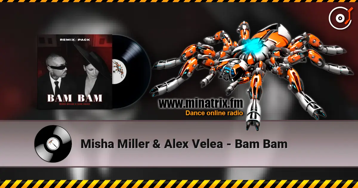 Misha Miller &  Alex Velea - Bam Bam слушать онлайн в высоком качестве | Minatrix.FM