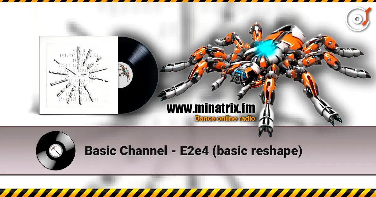 Basic Channel - E2e4 (basic reshape) слушать онлайн в высоком качестве | Minatrix.FM
