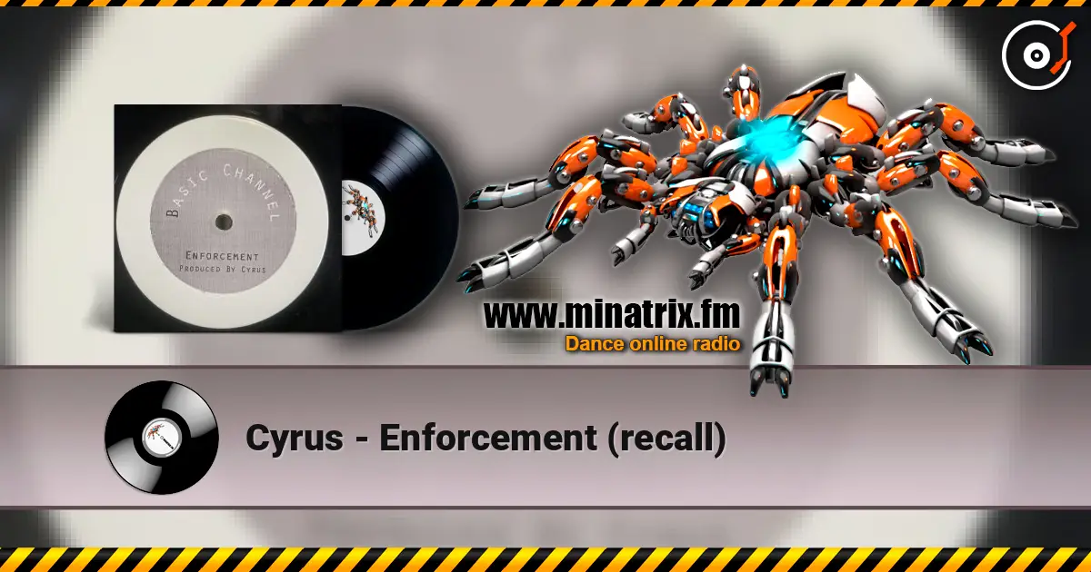 Cyrus - Enforcement (recall) online in hoher Qualität hören | Minatrix.FM