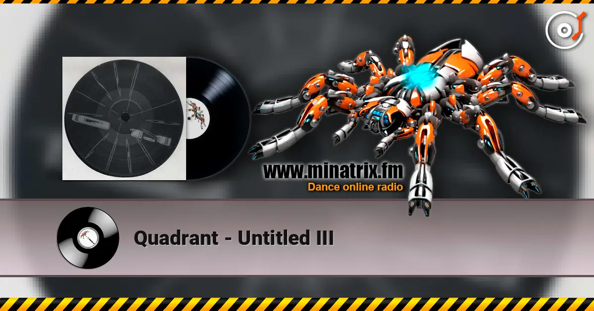 Quadrant - Untitled III слушать онлайн в высоком качестве | Minatrix.FM