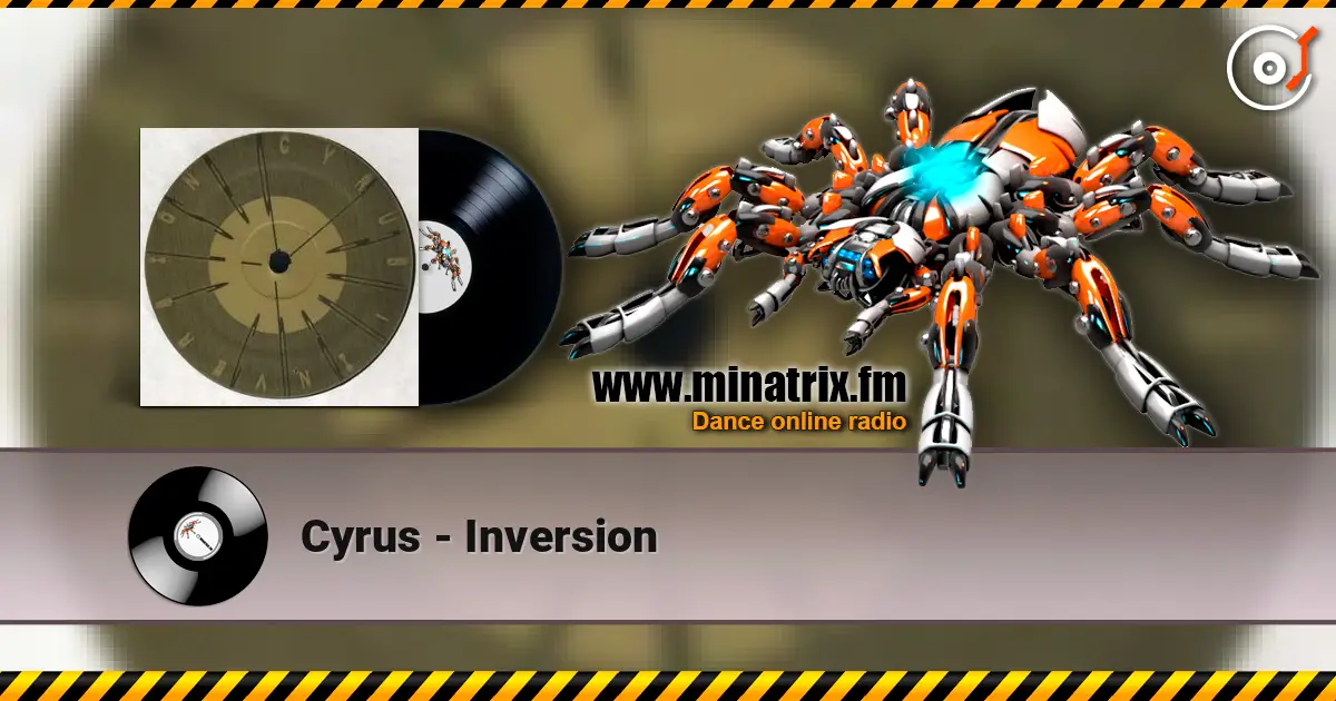 Cyrus - Inversion слухати онлайн у високій якості | Minatrix.FM
