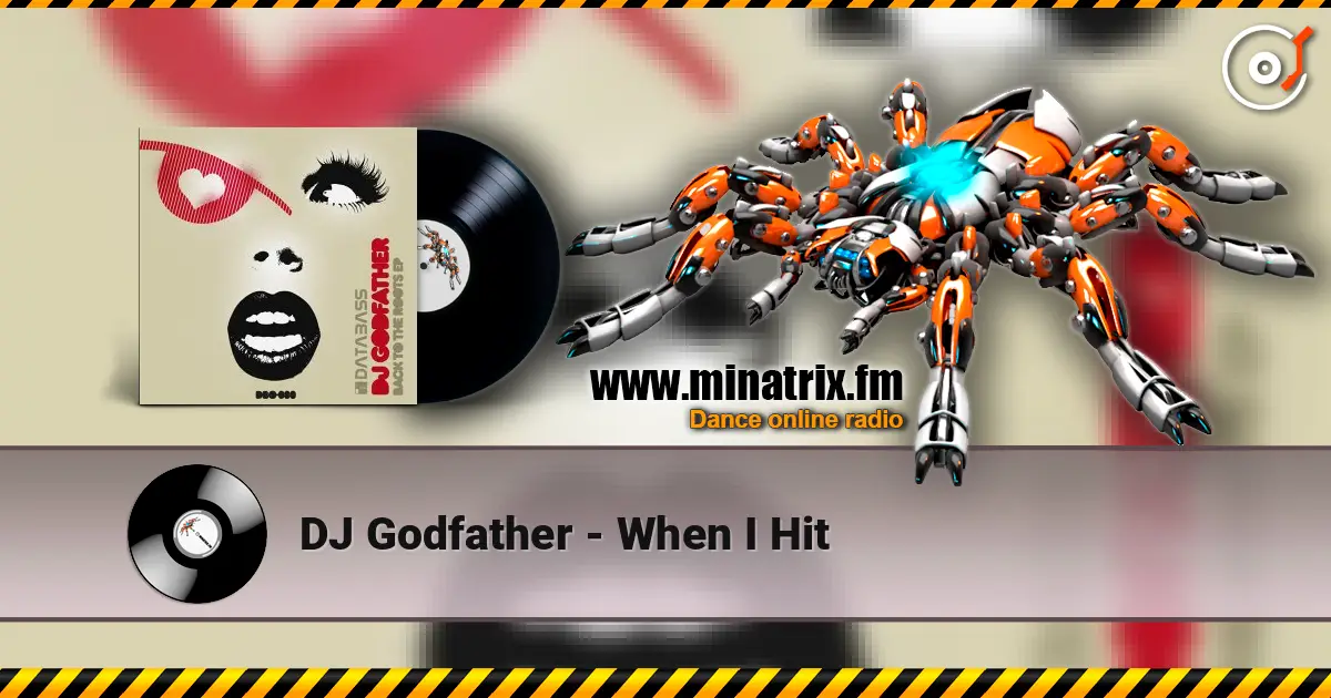 DJ Godfather - When I Hit online in hoher Qualität hören | Minatrix.FM