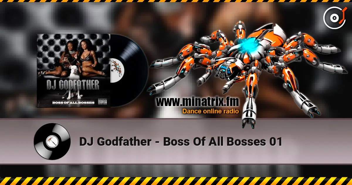 DJ Godfather - Boss Of All Bosses 01 online in hoher Qualität hören | Minatrix.FM