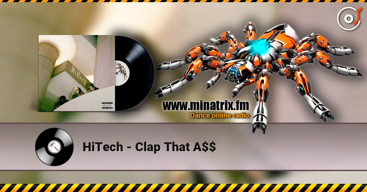 HiTech - Clap That A$$ 在线收听高音质 | Minatrix.FM