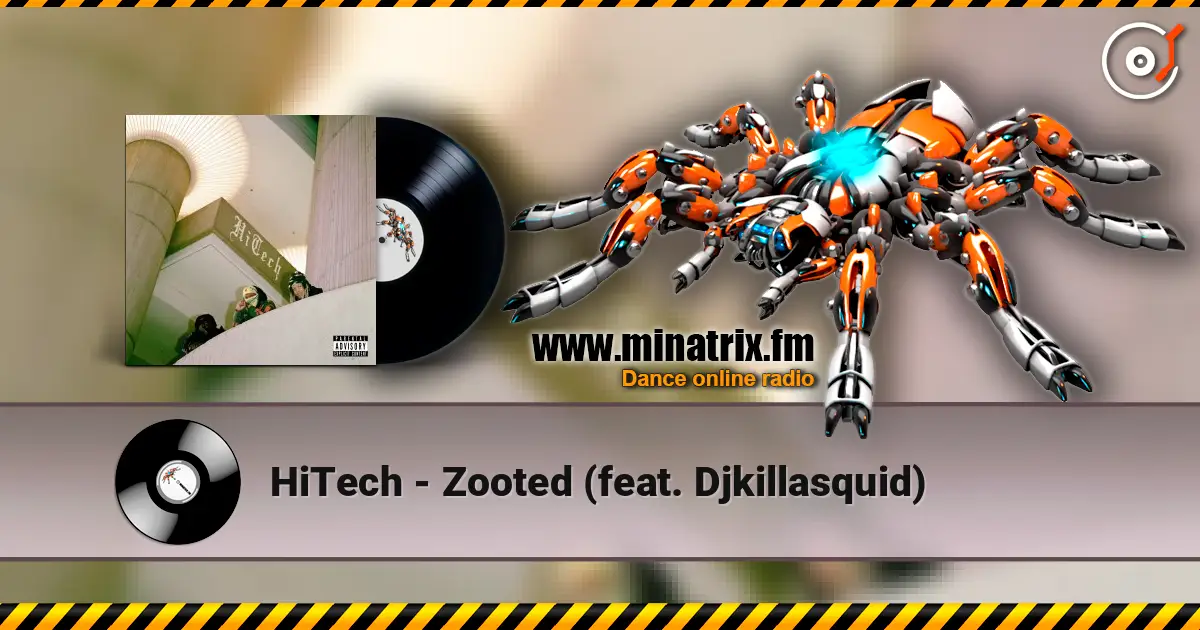HiTech - Zooted (feat. Djkillasquid) слушать онлайн в высоком качестве | Minatrix.FM