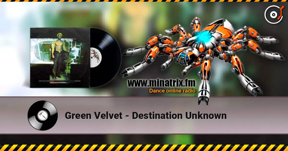Green Velvet - Destination Unknown listen online in high quality | Minatrix.FM