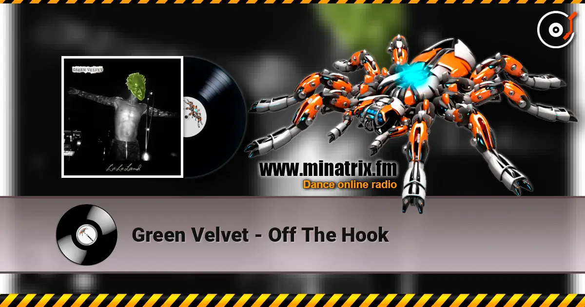 Green Velvet - Off The Hook слушать онлайн в высоком качестве | Minatrix.FM