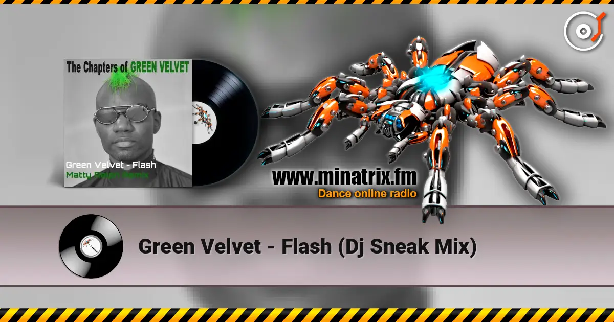 Green Velvet - Flash (Dj Sneak Mix) слухати онлайн у високій якості | Minatrix.FM