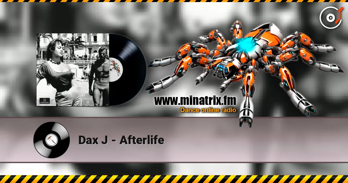 Dax J - Afterlife online in hoher Qualität hören | Minatrix.FM