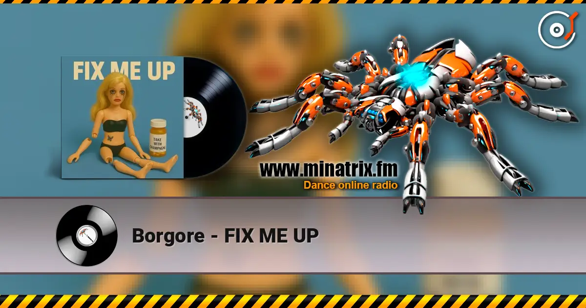 Borgore - FIX ME UP listen online in high quality | Minatrix.FM