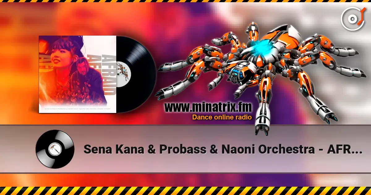 Sena Kana & Probass & Naoni Orchestra - AFRAID (feat. Choir Vyhor Hardi) слушать онлайн в высоком качестве | Minatrix.FM