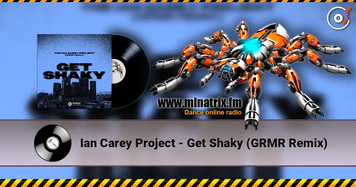 Ian Carey Project - Get Shaky (GRMR Remix) online in hoher Qualität hören | Minatrix.FM
