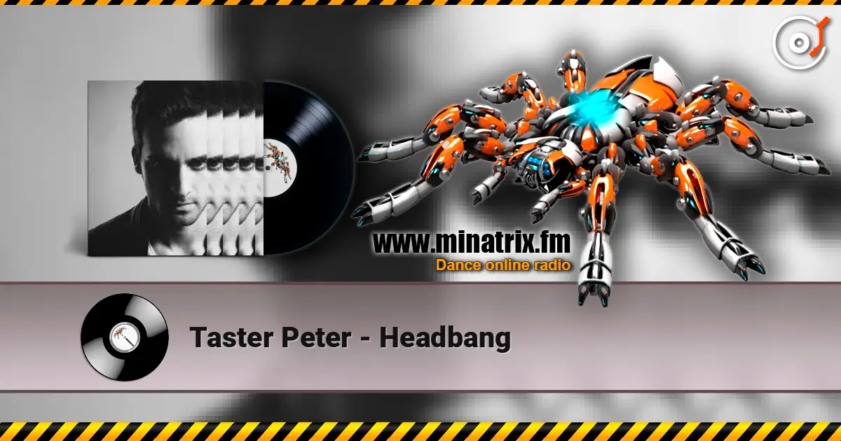 Taster Peter - Headbang слушать онлайн в высоком качестве | Minatrix.FM