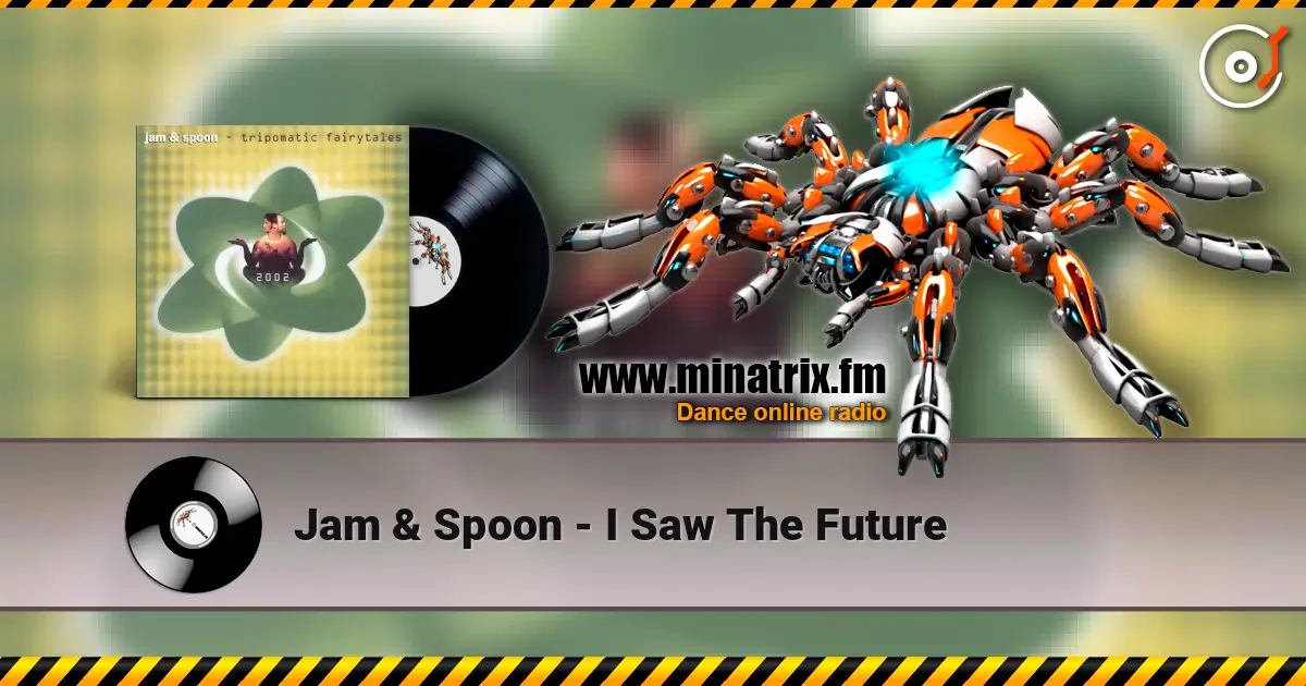 Jam & Spoon - I Saw The Future слушать онлайн в высоком качестве | Minatrix.FM