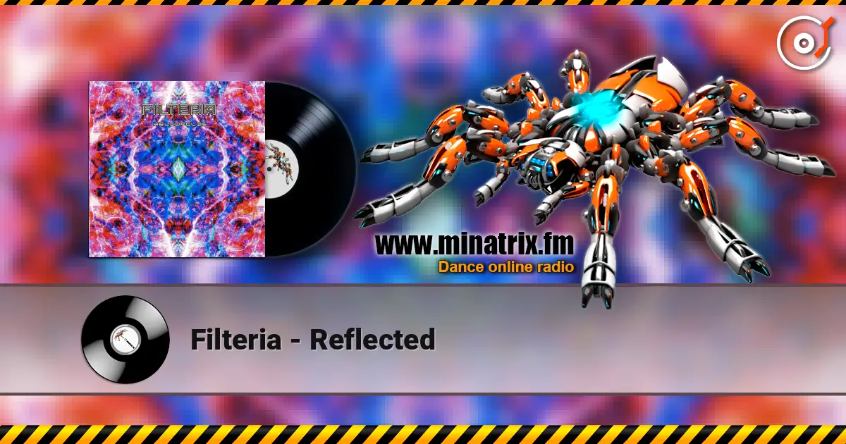 Filteria - Reflected online in hoher Qualität hören | Minatrix.FM