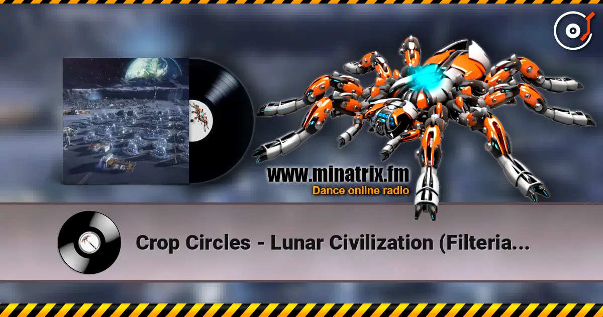 Crop Circles - Lunar Civilization (Filteria Higher Remix) слушать онлайн в высоком качестве | Minatrix.FM