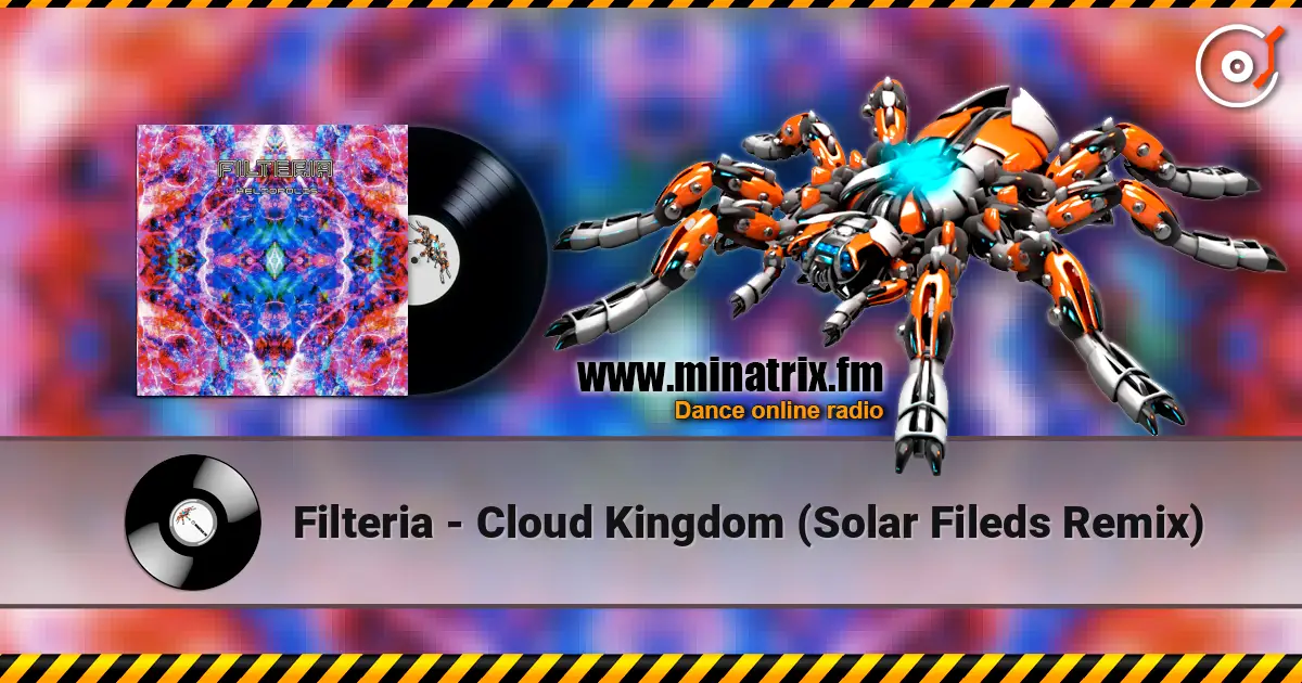 Filteria - Cloud Kingdom (Solar Fileds Remix) écouter en ligne en haute qualité | Minatrix.FM