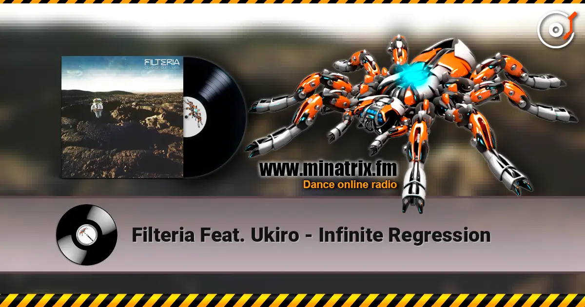 Filteria Feat. Ukiro - Infinite Regression écouter en ligne en haute qualité | Minatrix.FM