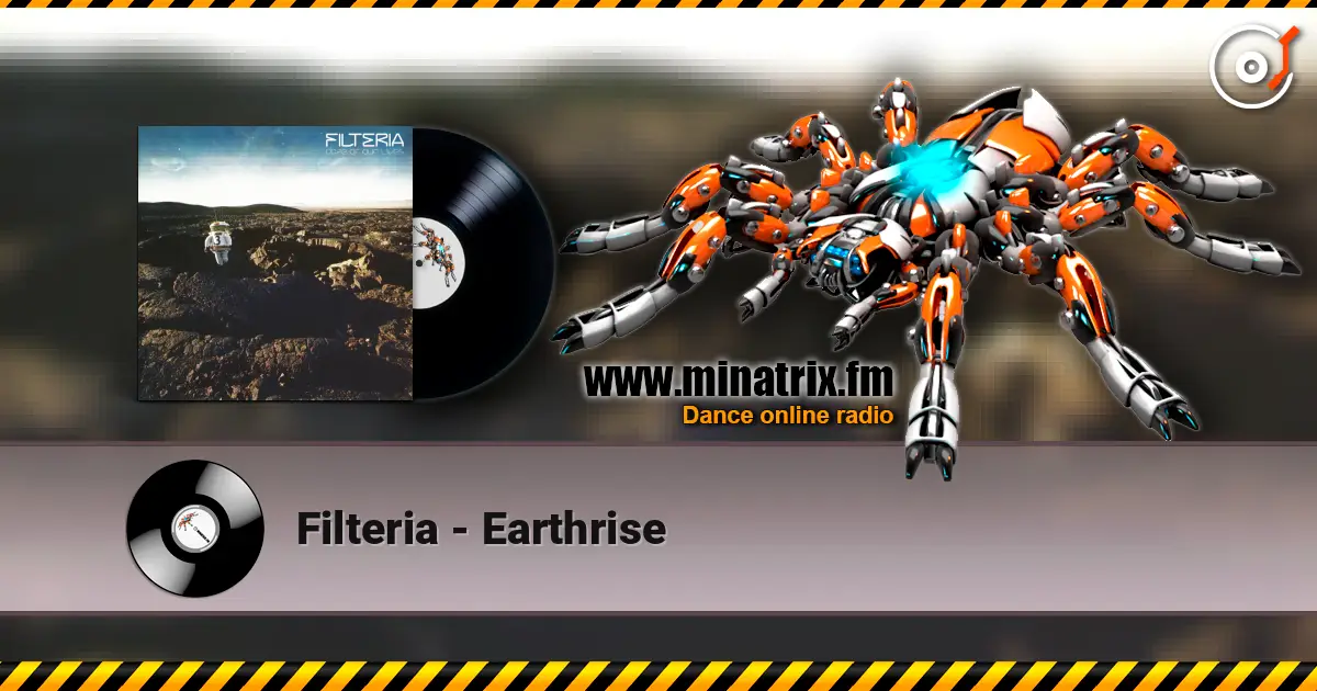 Filteria - Earthrise écouter en ligne en haute qualité | Minatrix.FM