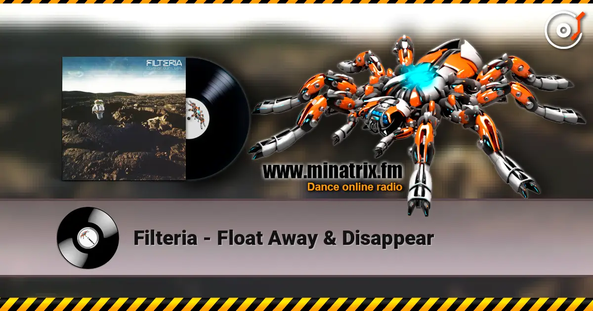 Filteria - Float Away & Disappear écouter en ligne en haute qualité | Minatrix.FM