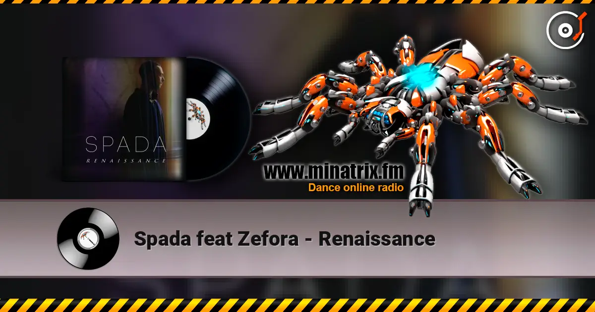 Spada feat Zefora - Renaissance 在线收听高音质 | Minatrix.FM
