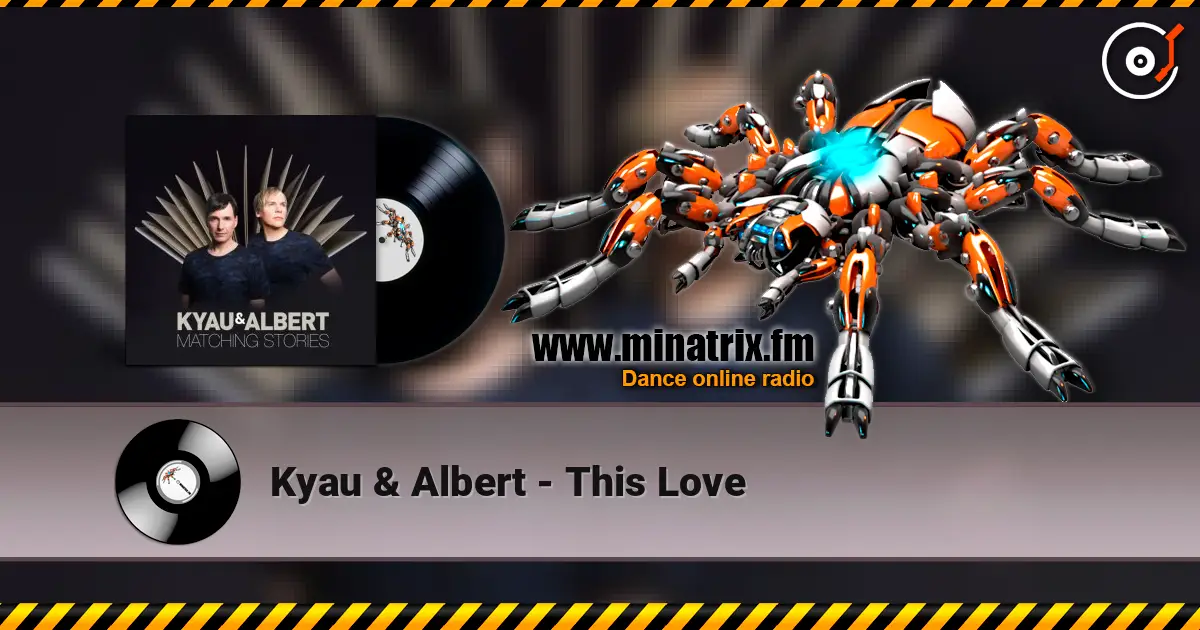 Kyau & Albert - This Love слушать онлайн в высоком качестве | Minatrix.FM