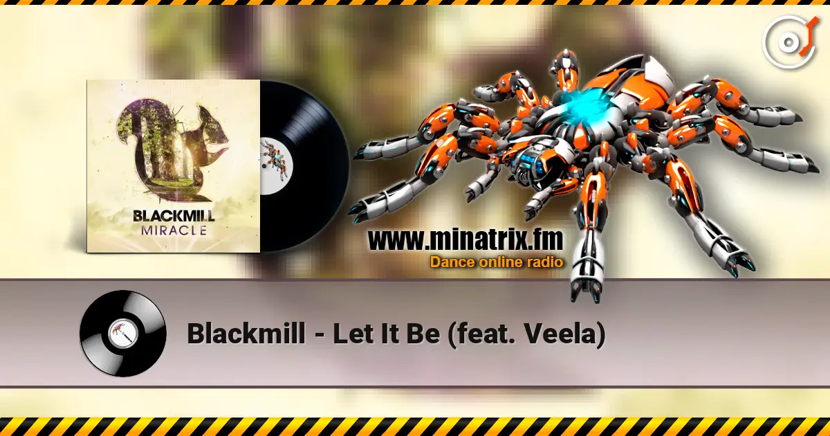 Blackmill - Let It Be (feat. Veela) слушать онлайн в высоком качестве | Minatrix.FM