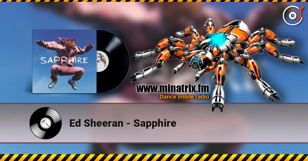 Ed Sheeran - Sapphire слухати онлайн у високій якості | Minatrix.FM