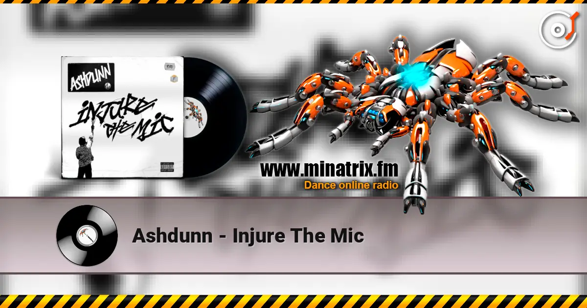 Ashdunn - Injure The Mic online in hoher Qualität hören | Minatrix.FM