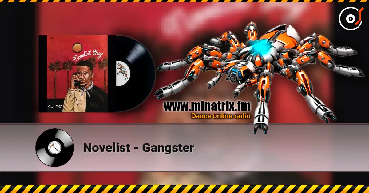 Novelist - Gangster слухати онлайн у високій якості | Minatrix.FM