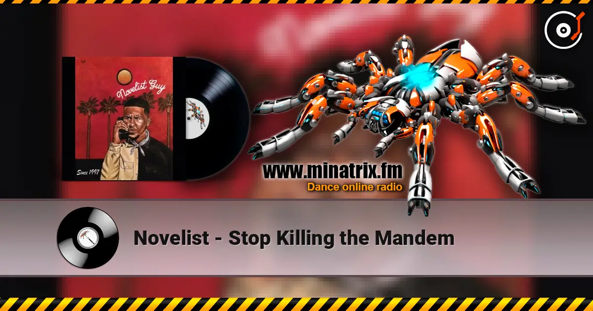 Novelist - Stop Killing the Mandem слухати онлайн у високій якості | Minatrix.FM