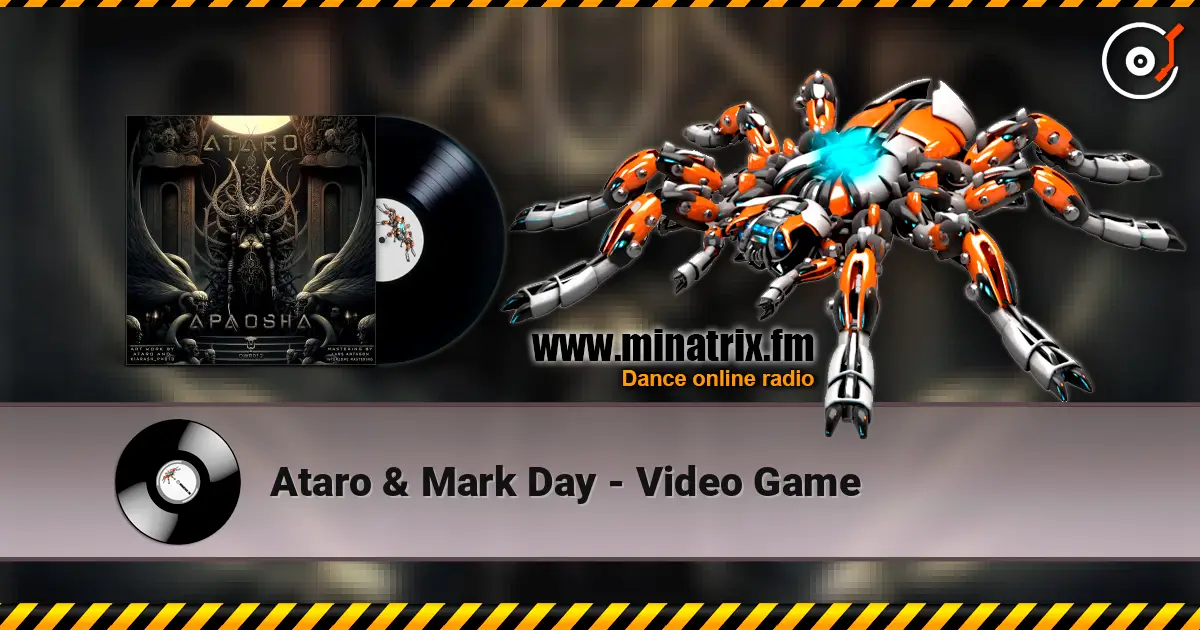 Ataro & Mark Day - Video Game 在线收听高音质 | Minatrix.FM
