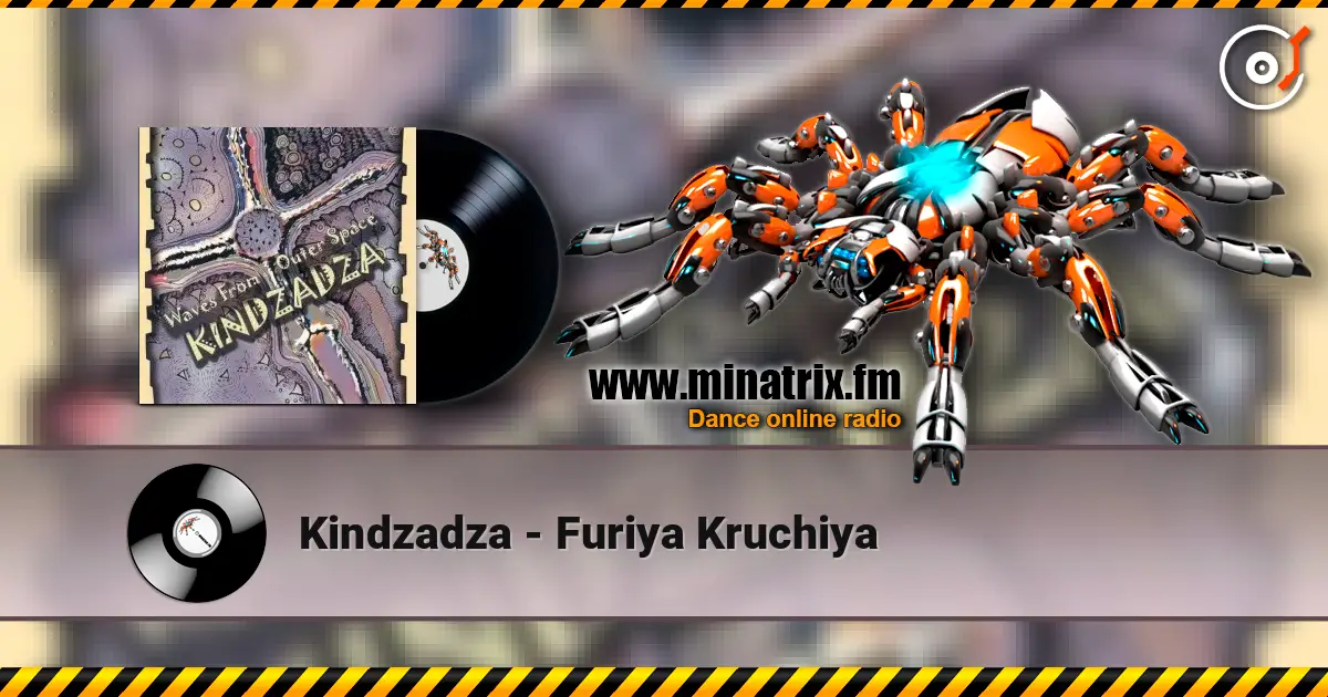 Kindzadza - Furiya Kruchiya слухати онлайн у високій якості | Minatrix.FM