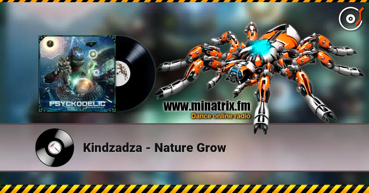 Kindzadza - Nature Grow слухати онлайн у високій якості | Minatrix.FM