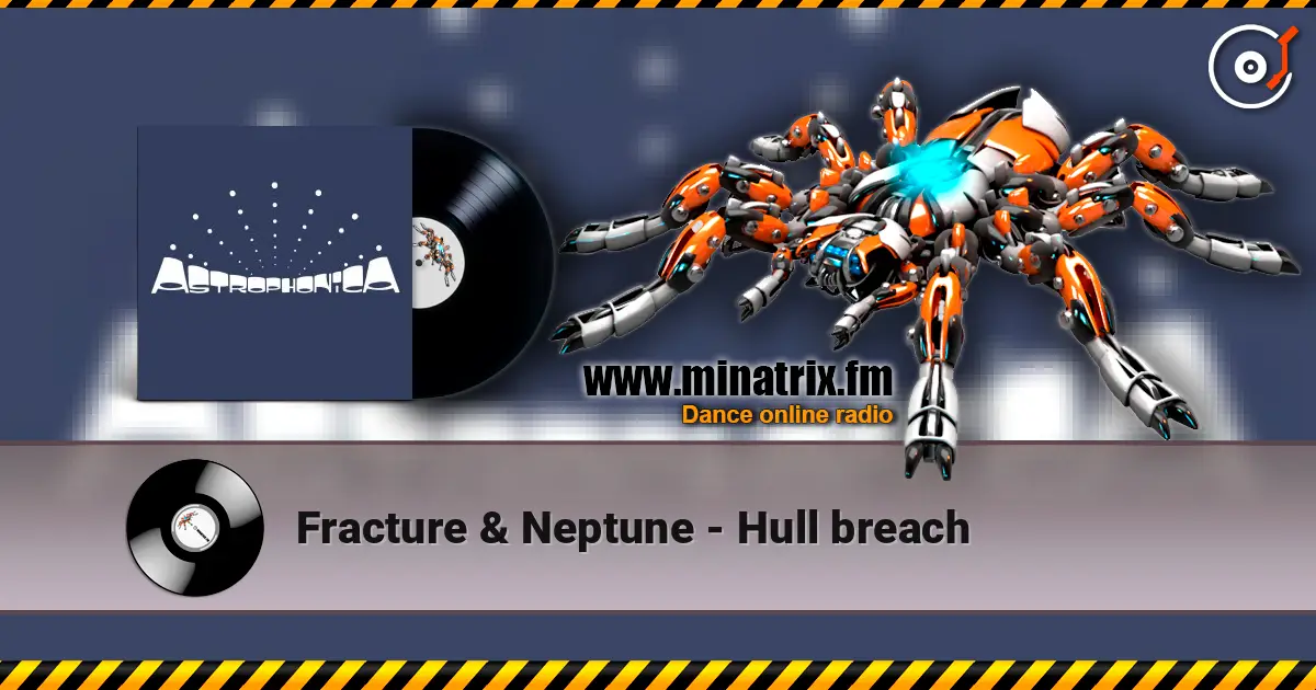 Fracture & Neptune - Hull breach escuchar en línea en alta calidad | Minatrix.FM