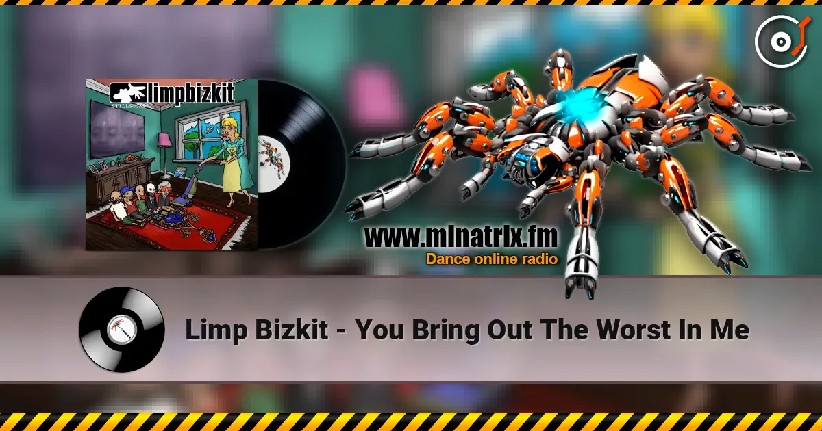 Limp Bizkit - You Bring Out The Worst In Me слухати онлайн у високій якості | Minatrix.FM