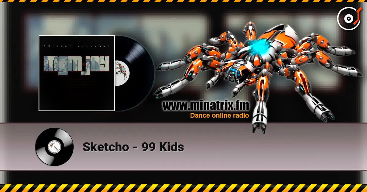 Sketcho - 99 Kids слухати онлайн у високій якості | Minatrix.FM