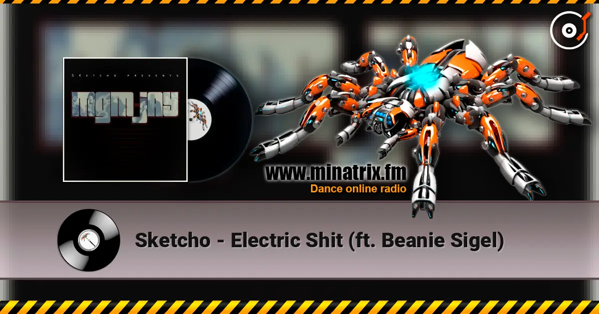 Sketcho - Electric Shit (ft. Beanie Sigel) online in hoher Qualität hören | Minatrix.FM