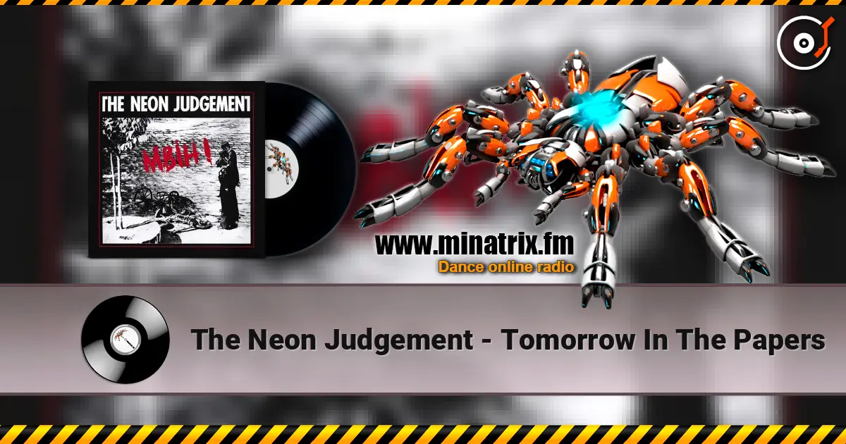 The Neon Judgement - Tomorrow In The Papers слушать онлайн в высоком качестве | Minatrix.FM