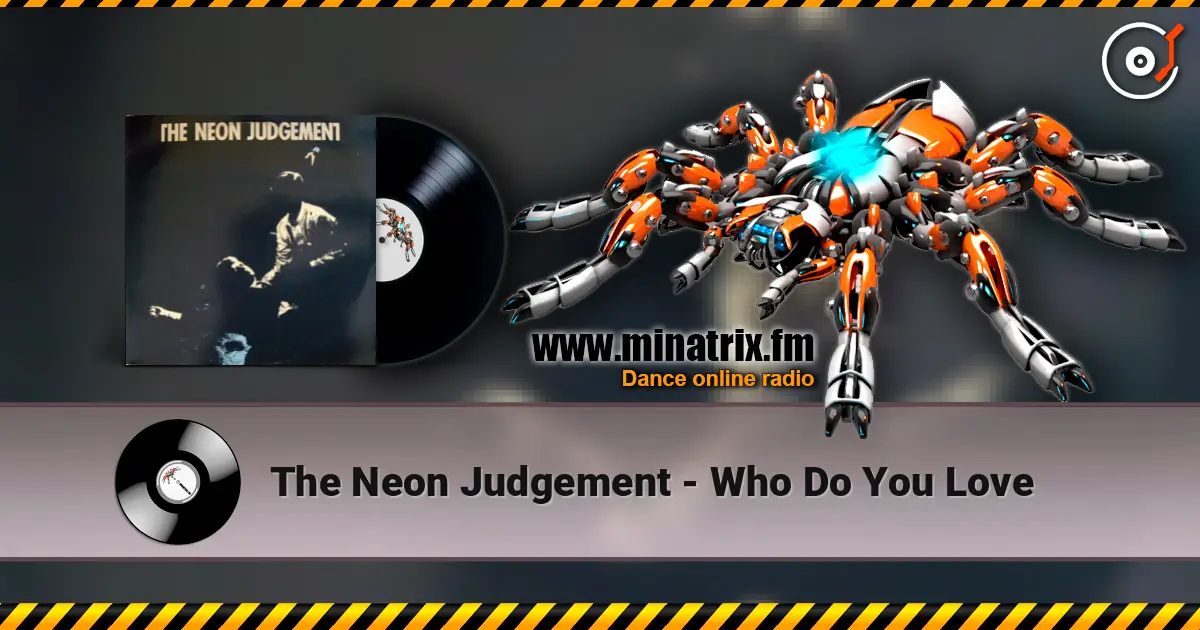 The Neon Judgement - Who Do You Love online in hoher Qualität hören | Minatrix.FM