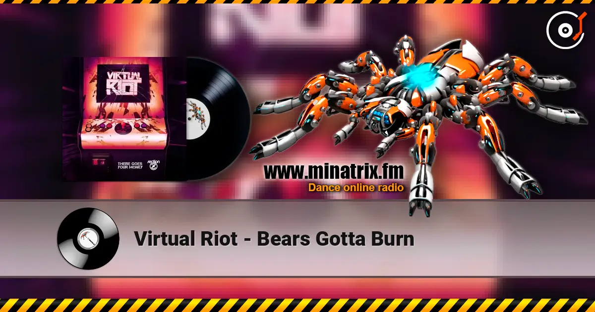 Virtual Riot - Bears Gotta Burn écouter en ligne en haute qualité | Minatrix.FM