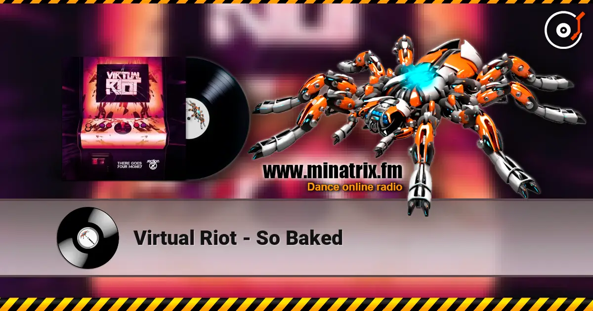 Virtual Riot - So Baked écouter en ligne en haute qualité | Minatrix.FM