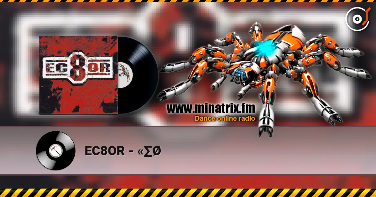 EC8OR - «∑Ø слухати онлайн у високій якості | Minatrix.FM
