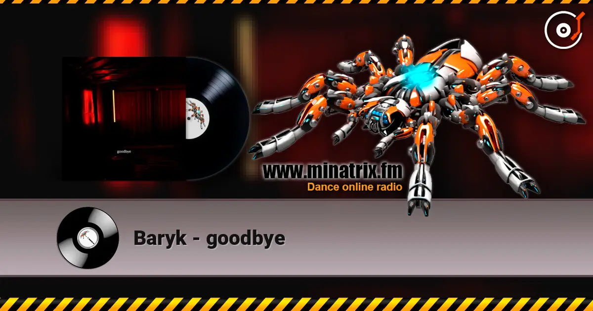 Baryk - goodbye слушать онлайн в высоком качестве | Minatrix.FM