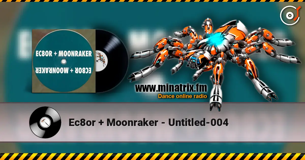 Ec8or + Moonraker - Untitled-004 слушать онлайн в высоком качестве | Minatrix.FM