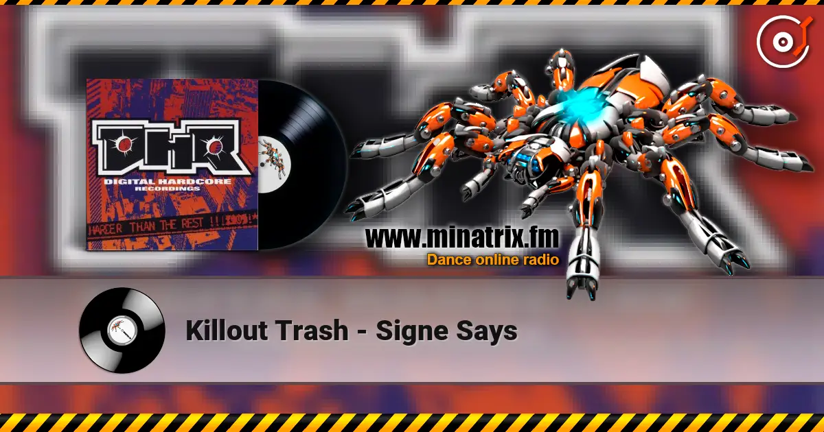 Killout Trash - Signe Says escuchar en línea en alta calidad | Minatrix.FM