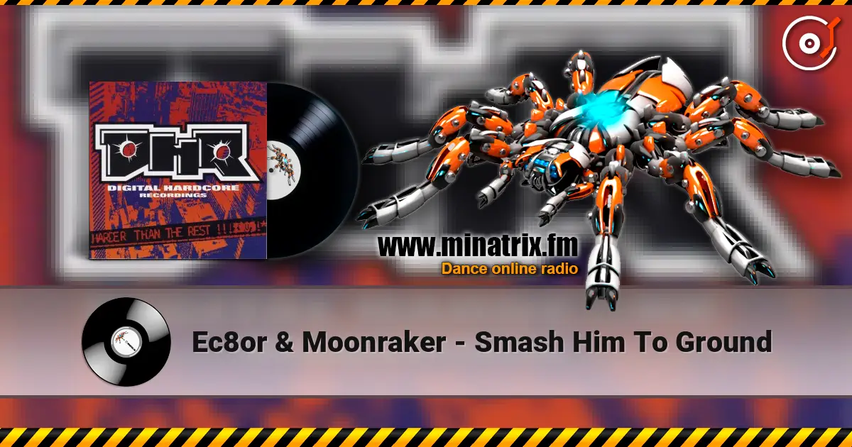 Ec8or & Moonraker - Smash Him To Ground escuchar en línea en alta calidad | Minatrix.FM