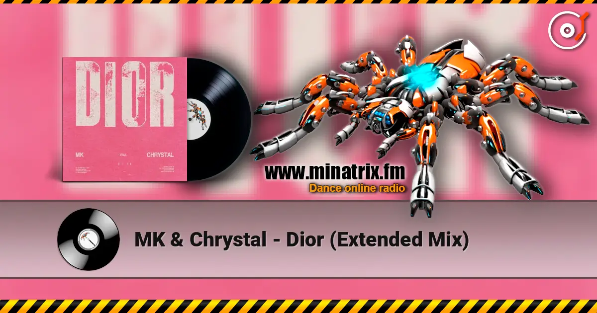 MK & Chrystal - Dior (Extended Mix) слухати онлайн у високій якості | Minatrix.FM
