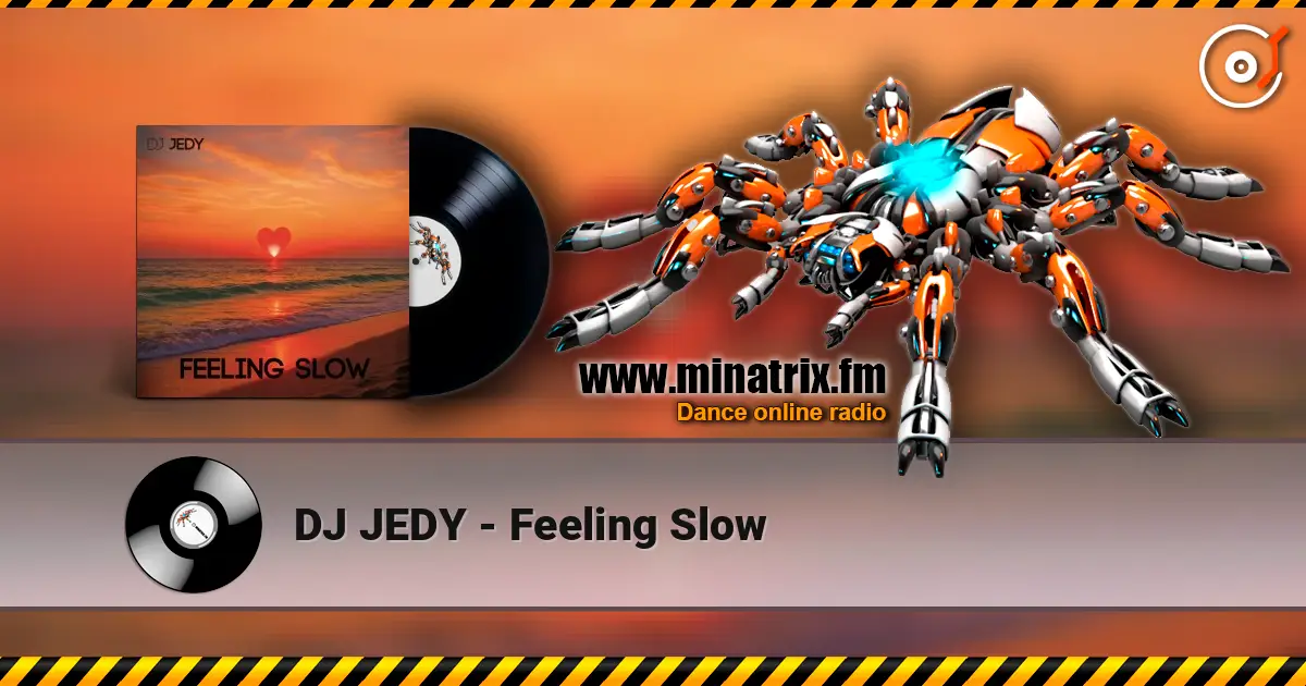 DJ JEDY - Feeling Slow escuchar en línea en alta calidad | Minatrix.FM
