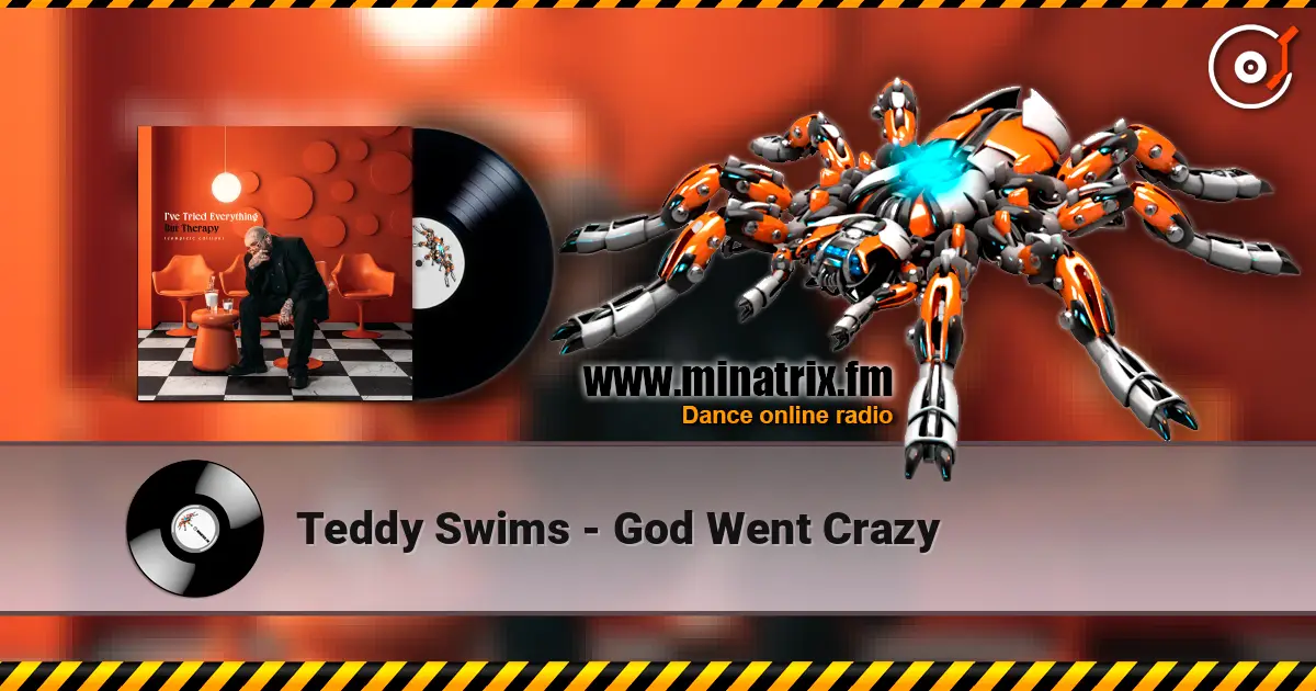 Teddy Swims - God Went Crazy слушать онлайн в высоком качестве | Minatrix.FM